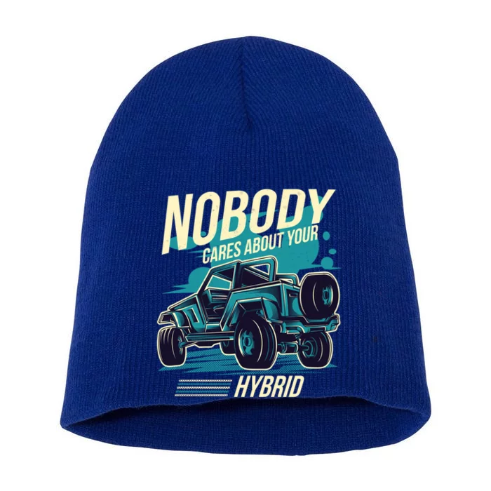 Nobody Cares About Your Hybrid 4 Wheel Drive Off Road Gift Short Acrylic Beanie