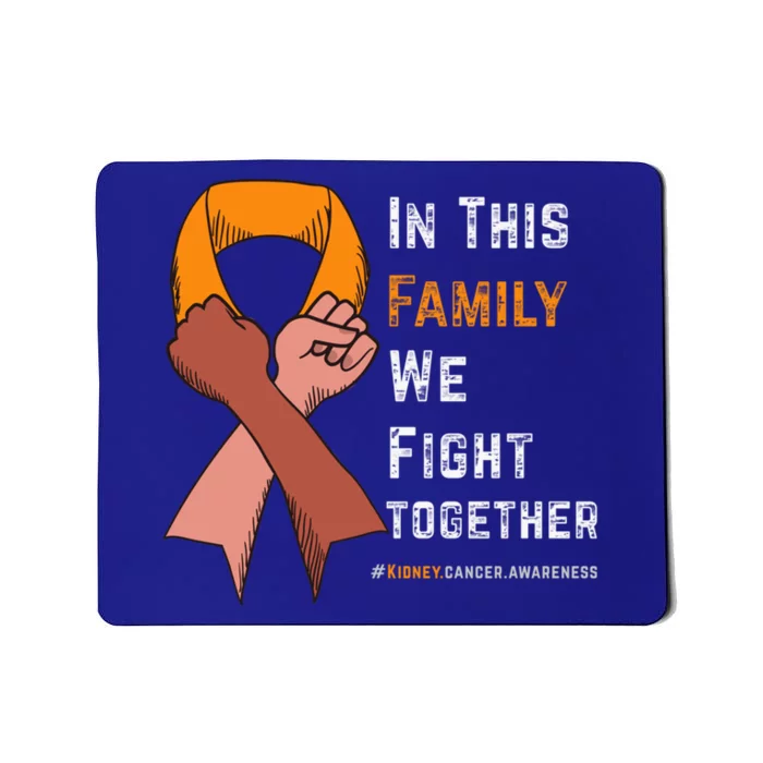 Ney Cancer Awareness In This Family We Fight Together Cool Gift Mousepad