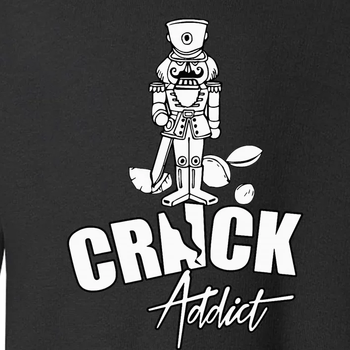 Nutcracker Crack Addict Funny Christmas Gag Gift Toddler Sweatshirt