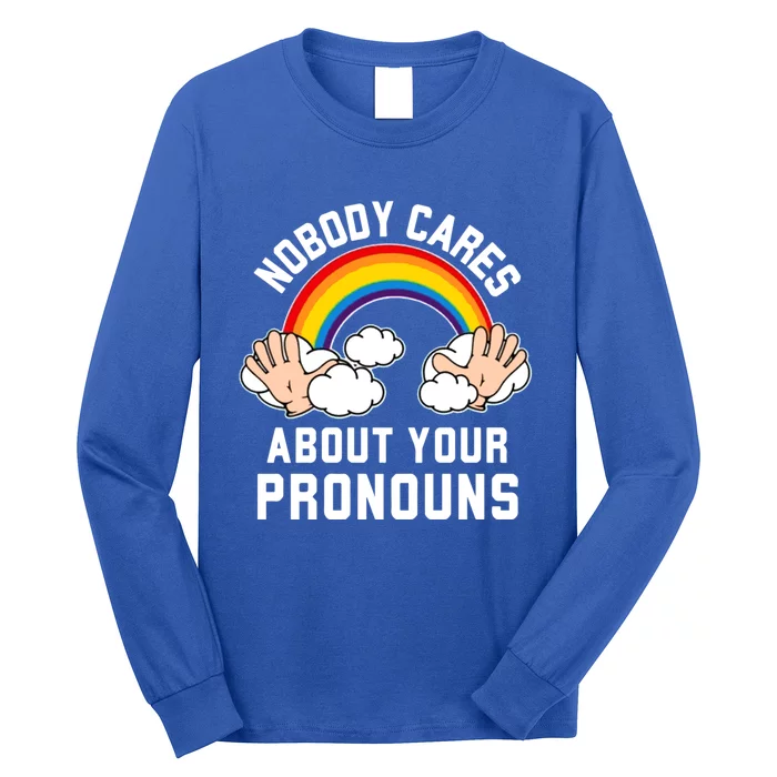 Nobody Cares About Your Pronouns Long Sleeve Shirt