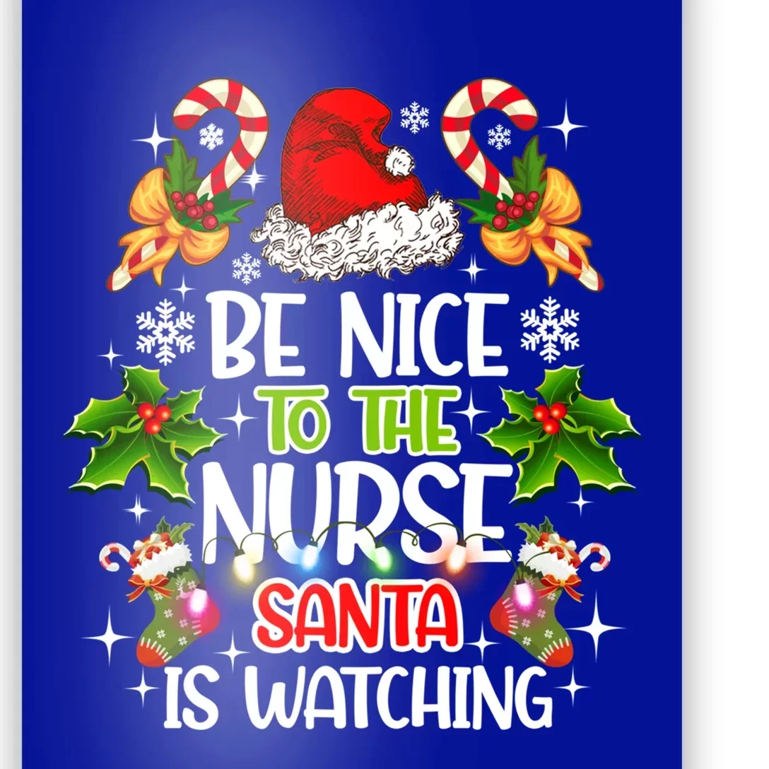 Nurse Christmas Be Nice To The Nurse Santa Is Watching Cool Gift Poster