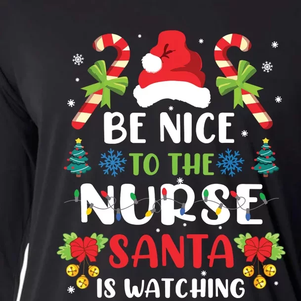 Nurse Christmas Be Nice To The Nurse Santa Is Watching Cooling Performance Long Sleeve Crew