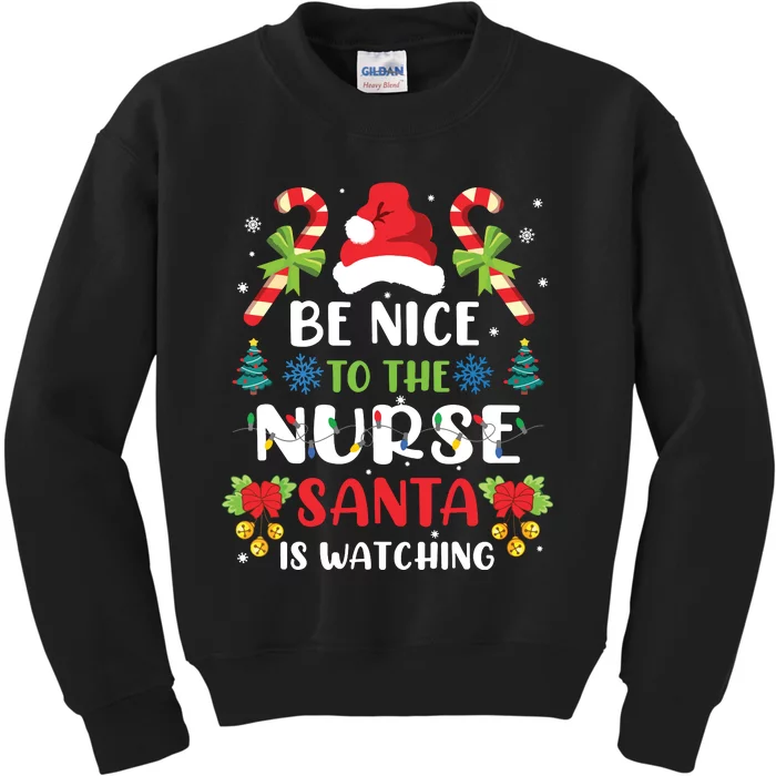 Nurse Christmas Be Nice To The Nurse Santa Is Watching Kids Sweatshirt