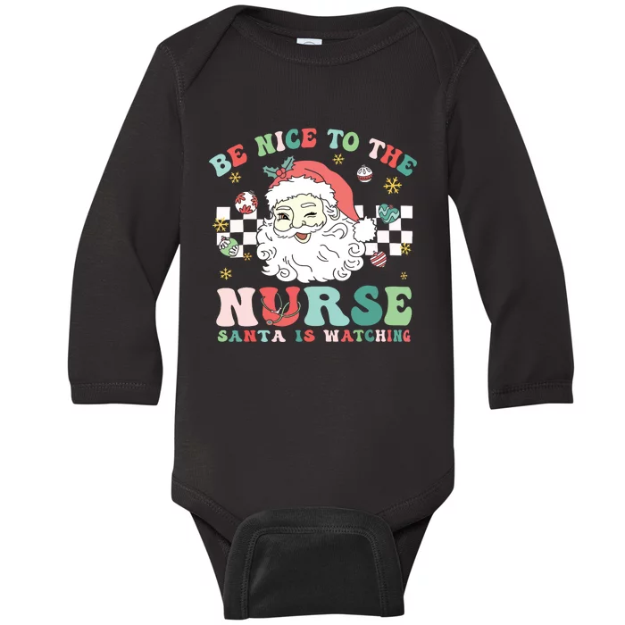 Nurse Christmas Be Nice To The Nurse Santa Is Watching Baby Long Sleeve Bodysuit