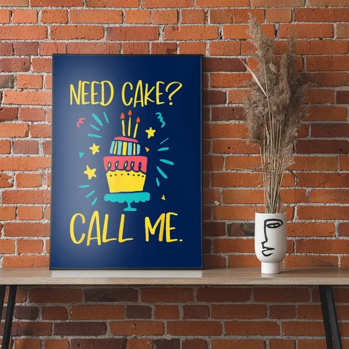 Need Cake Baking Baker Pastry Cake Decorator CakeArtist Poster