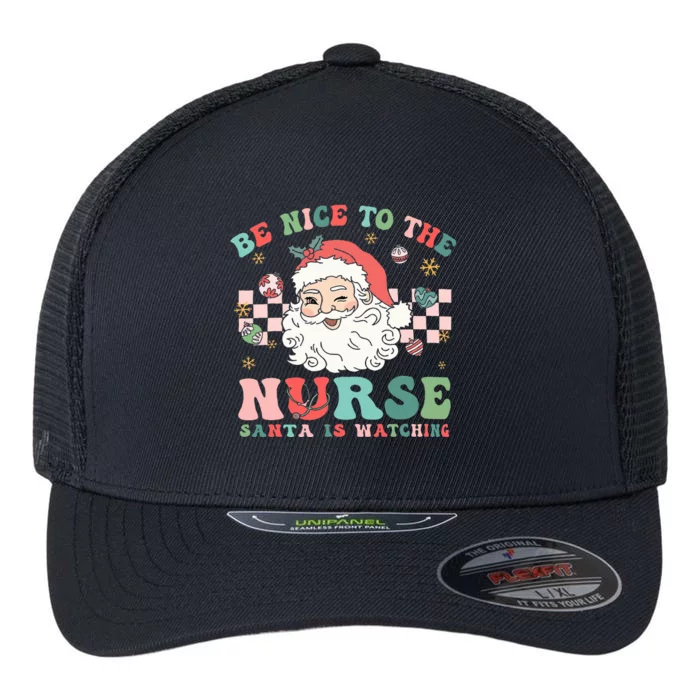 Nurse Christmas Be Nice To The Nurse Santa Is Watching Flexfit Unipanel Trucker Cap