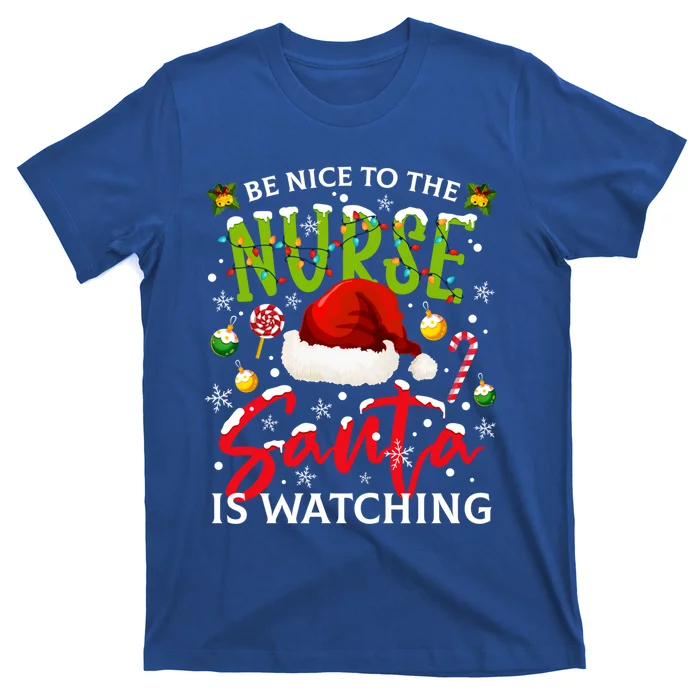 Nurse Christmas Be Nice To The Nurse Santa Is Watching Gift T-Shirt