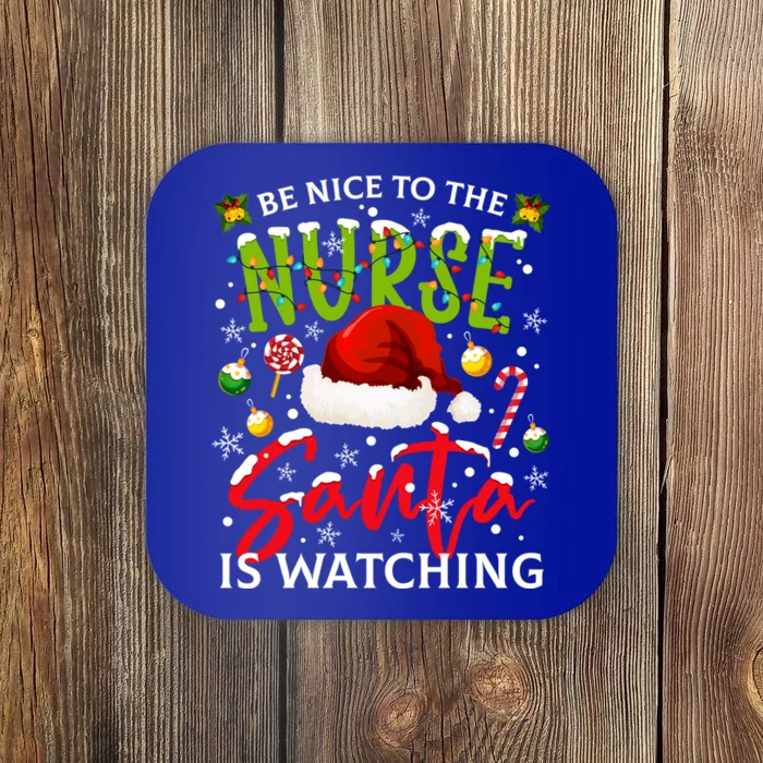 Nurse Christmas Be Nice To The Nurse Santa Is Watching Gift Coaster