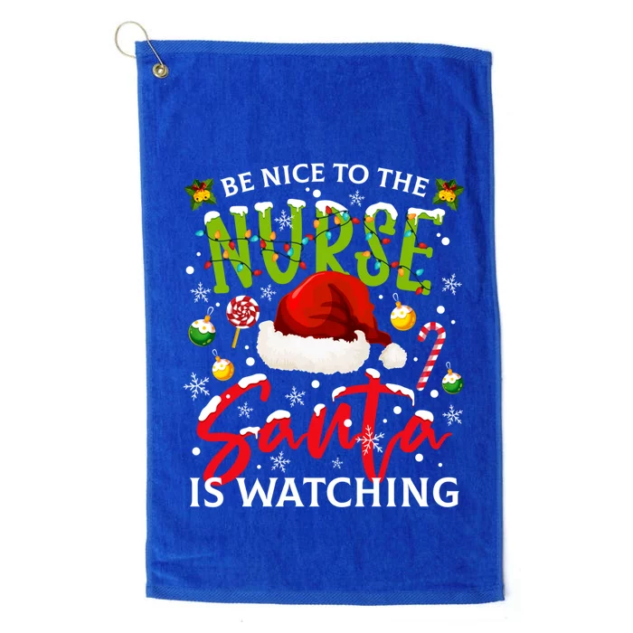 Nurse Christmas Be Nice To The Nurse Santa Is Watching Gift Platinum Collection Golf Towel