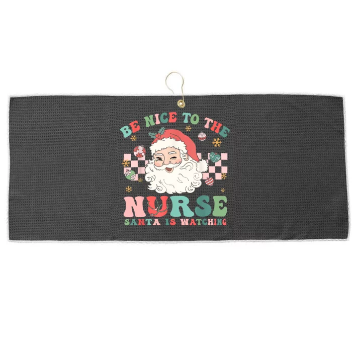 Nurse Christmas Be Nice To The Nurse Santa Is Watching Large Microfiber Waffle Golf Towel