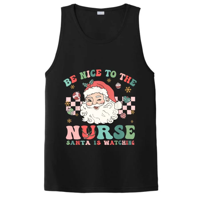 Nurse Christmas Be Nice To The Nurse Santa Is Watching Performance Tank