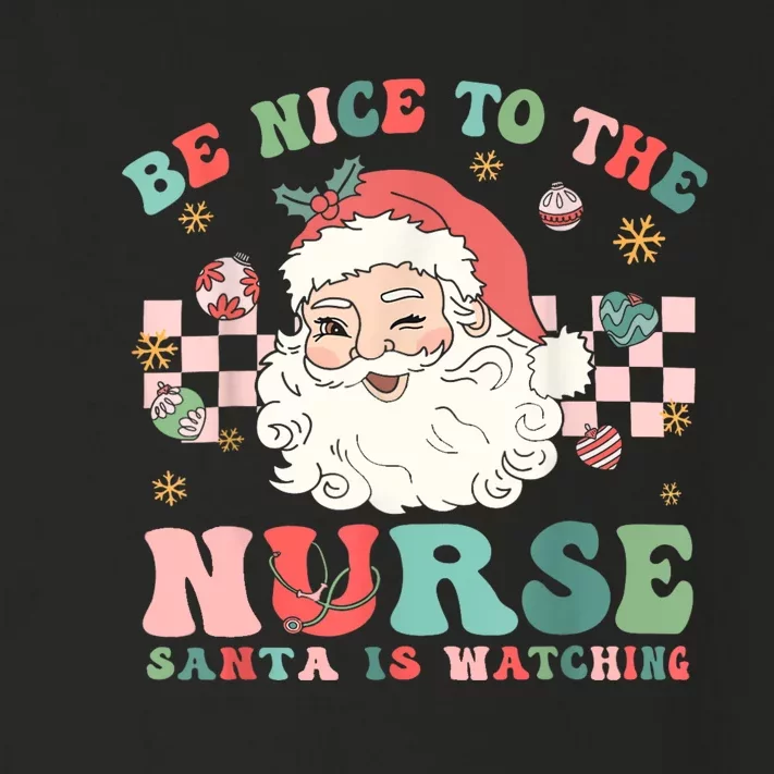 Nurse Christmas Be Nice To The Nurse Santa Is Watching Toddler Long Sleeve Shirt