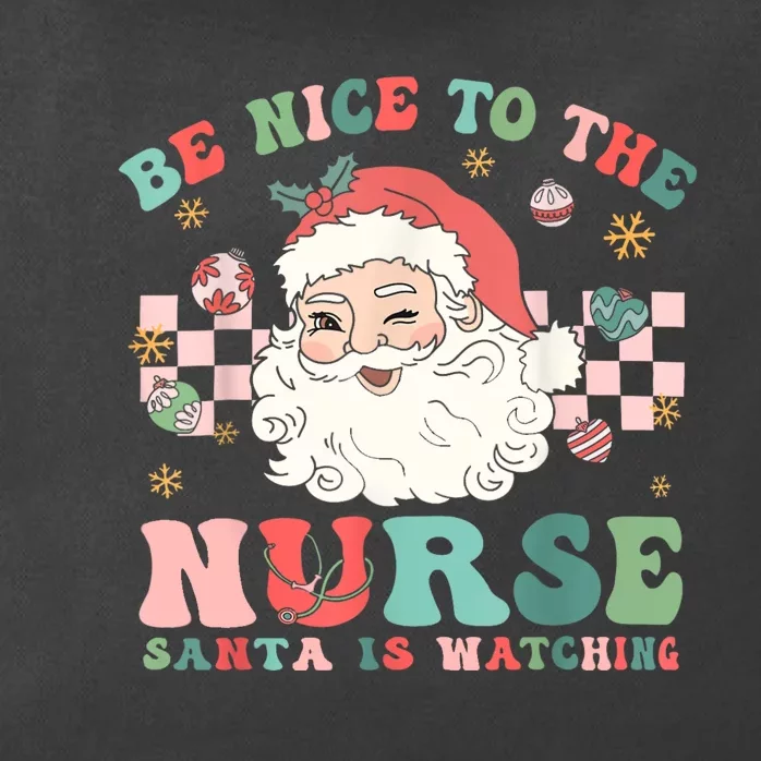 Nurse Christmas Be Nice To The Nurse Santa Is Watching Zip Tote Bag