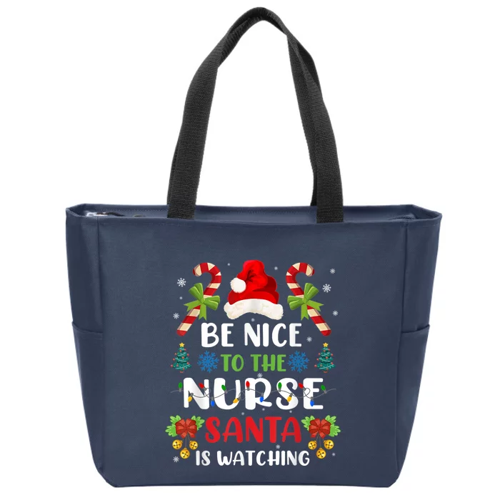 Nurse Christmas - Be Nice To The Nurse Santa is Watching Zip Tote Bag