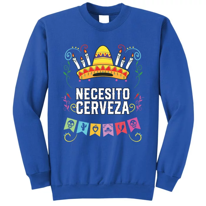 Necesito Cerveza Beer Er Alcoholic Mexican Gift Tall Sweatshirt