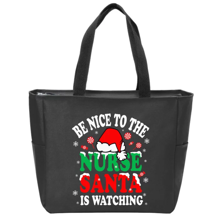 Nurse Christmas Be Nice To The Nurse Santa is Watching Zip Tote Bag