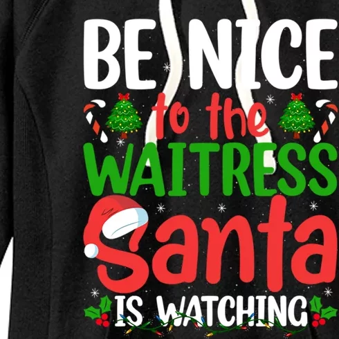 Nurse Christmas Be Nice To The Nurse Santa Is Watching Elf Gift Women's Fleece Hoodie