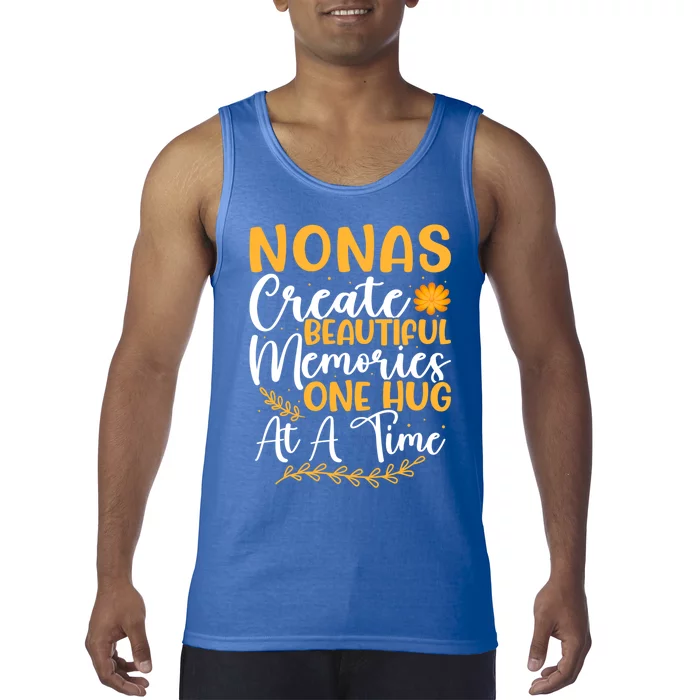 Nonas Create Beautiful Memories One Hug At A Time Gift Tank Top