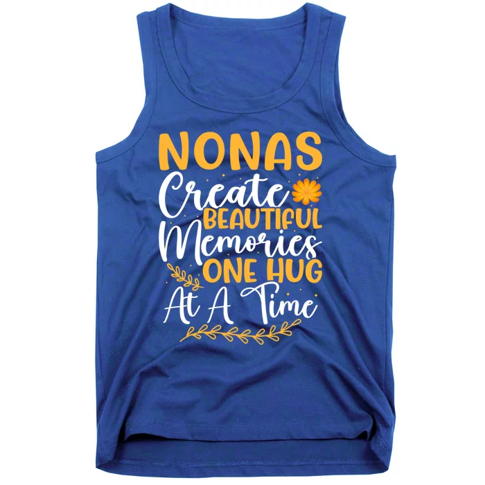 Nonas Create Beautiful Memories One Hug At A Time Gift Tank Top