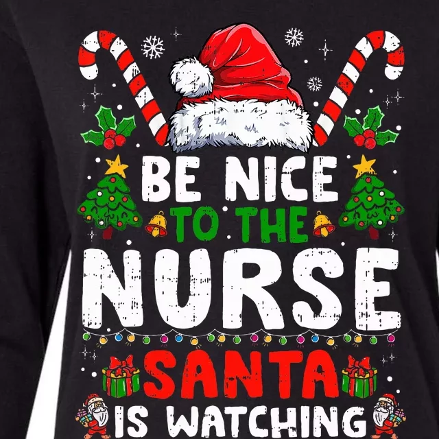 Nurse Christmas Be Nice To The Nurse Santa Is Watching Womens Cotton Relaxed Long Sleeve T-Shirt