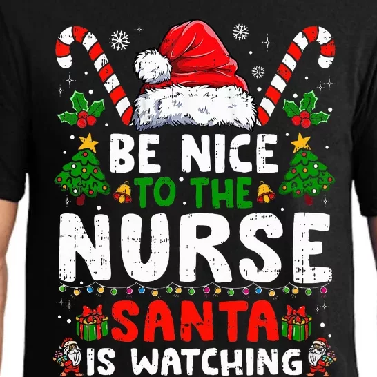 Nurse Christmas Be Nice To The Nurse Santa Is Watching Pajama Set