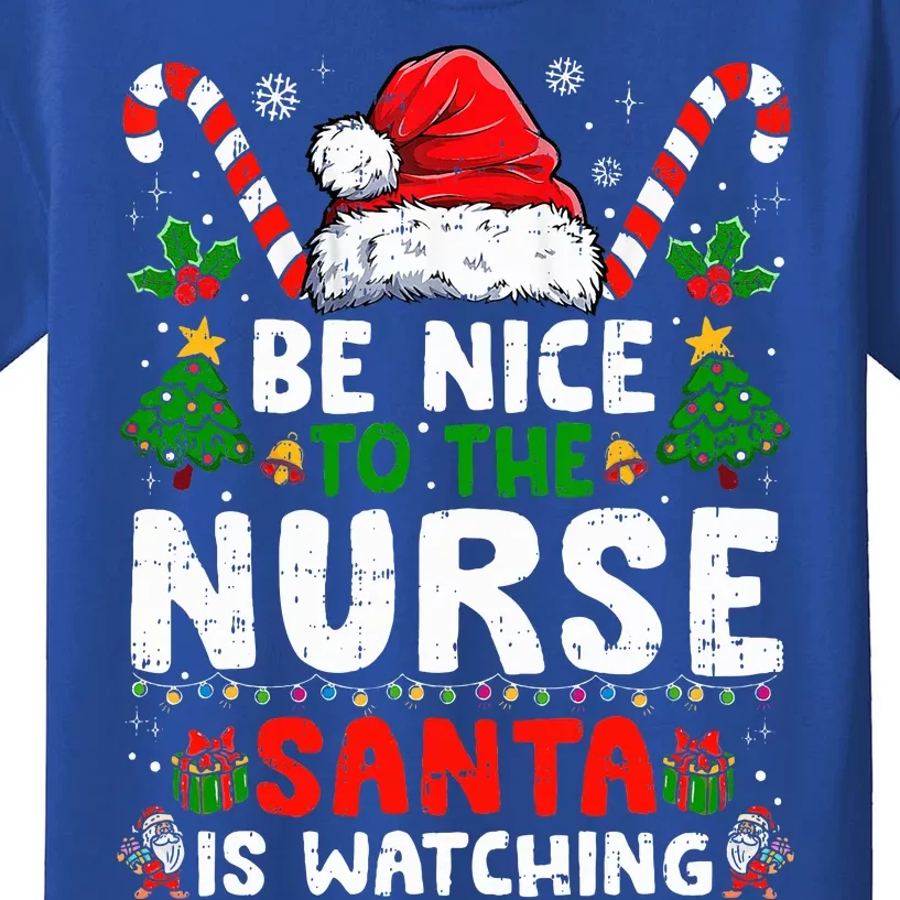 Nurse Christmas Be Nice To The Nurse Santa Is Watching Kids T-Shirt