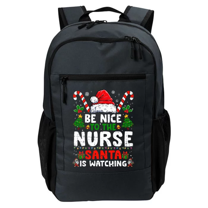 Nurse Christmas Be Nice To The Nurse Santa Is Watching Daily Commute Backpack