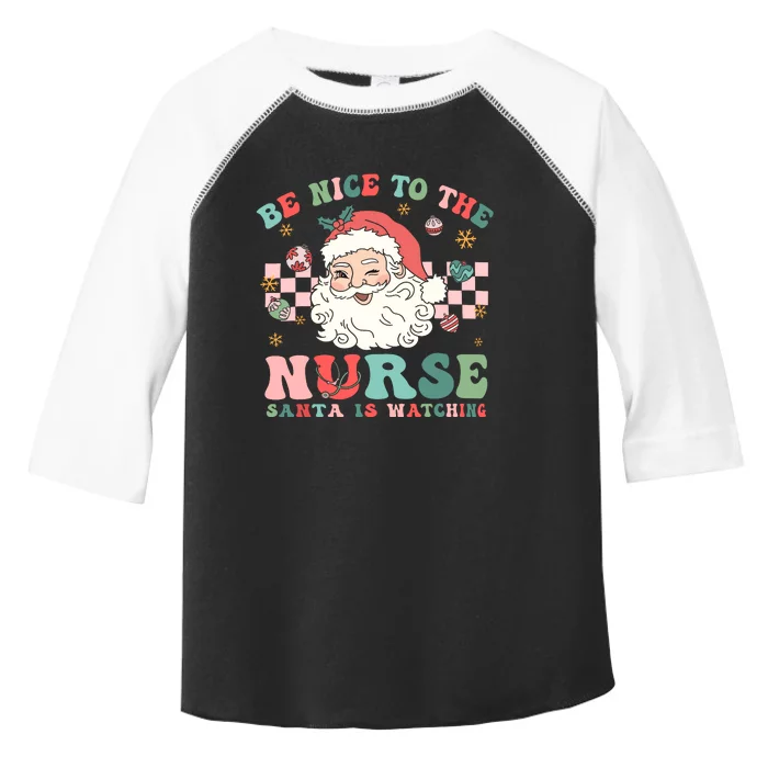 Nurse Christmas Be Nice To The Nurse Santa Is Watching Toddler Fine Jersey T-Shirt