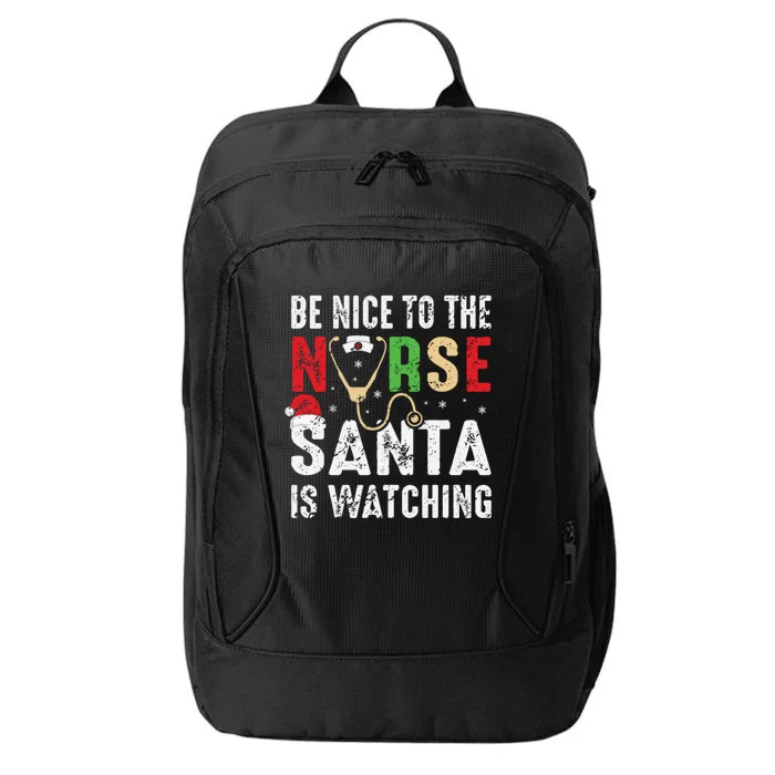 Nurse Christmas Be Nice To The Nurse Santa Is Watching Cool Gift City Backpack