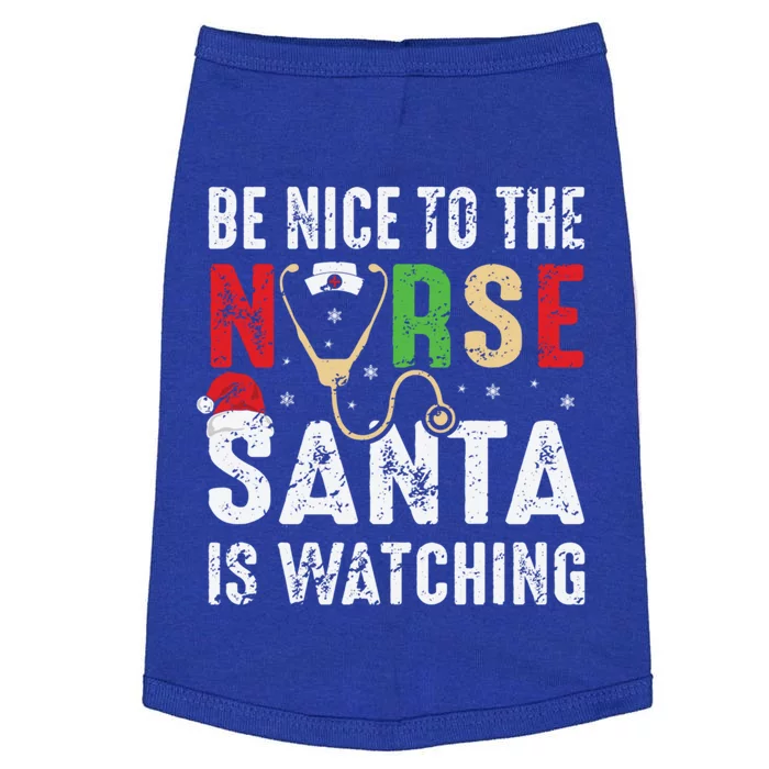 Nurse Christmas Be Nice To The Nurse Santa Is Watching Cool Gift Doggie Tank