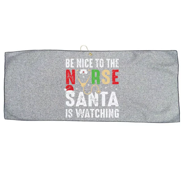 Nurse Christmas Be Nice To The Nurse Santa Is Watching Cool Gift Large Microfiber Waffle Golf Towel