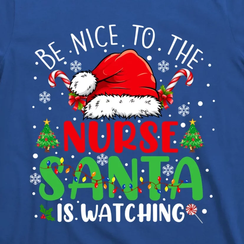 Nurse Christmas Be Nice To The Nurse Santa Is Watching Gift T-Shirt