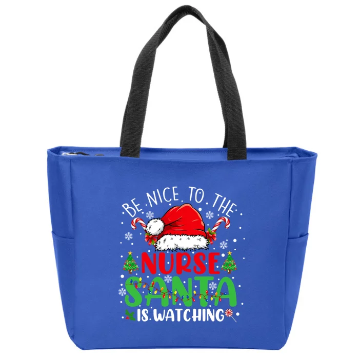 Nurse Christmas Be Nice To The Nurse Santa Is Watching Gift Zip Tote Bag