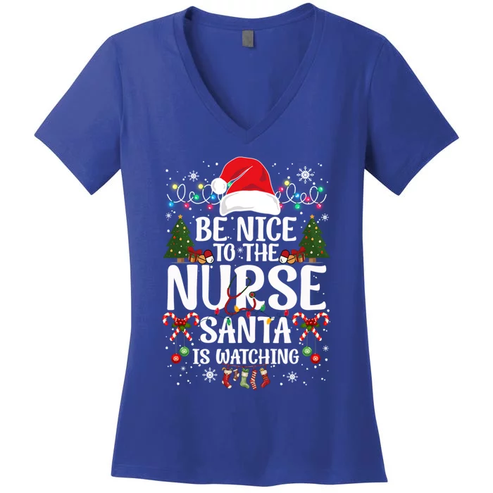 Nurse Christmas Be Nice To The Nurse Santa Is Watching Great Gift Women's V-Neck T-Shirt