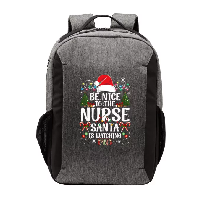 Nurse Christmas Be Nice To The Nurse Santa Is Watching Great Gift Vector Backpack