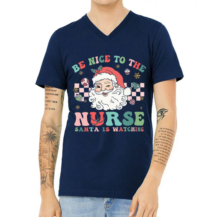 Nurse Christmas Be Nice To The Nurse Santa Is Watching V-Neck T-Shirt