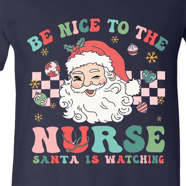 Nurse Christmas Be Nice To The Nurse Santa Is Watching V-Neck T-Shirt