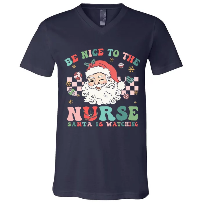 Nurse Christmas Be Nice To The Nurse Santa Is Watching V-Neck T-Shirt