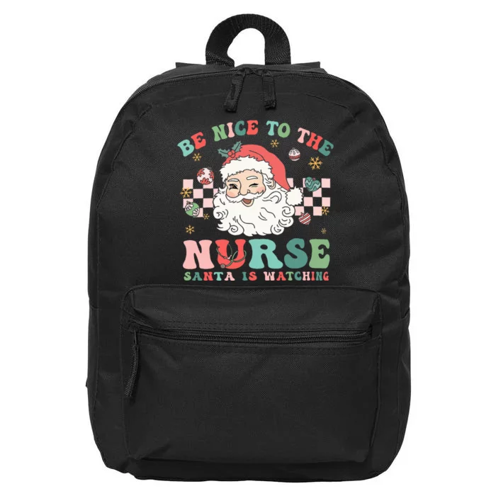 Nurse Christmas Be Nice To The Nurse Santa Is Watching 16 in Basic Backpack