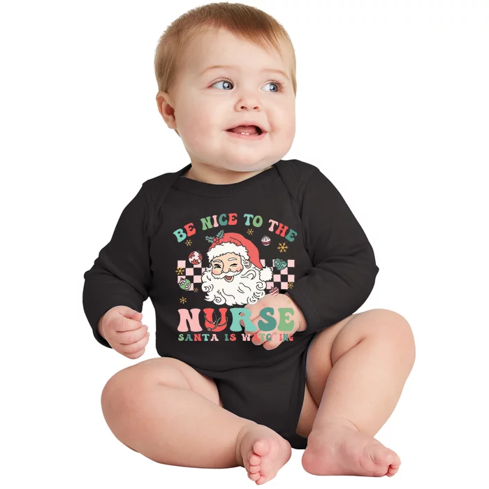 Nurse Christmas Be Nice To The Nurse Santa Is Watching Baby Long Sleeve Bodysuit