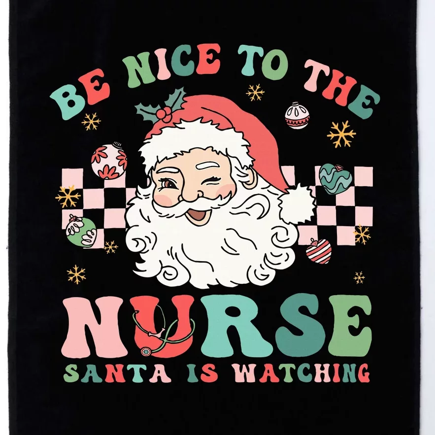 Nurse Christmas Be Nice To The Nurse Santa Is Watching Platinum Collection Golf Towel