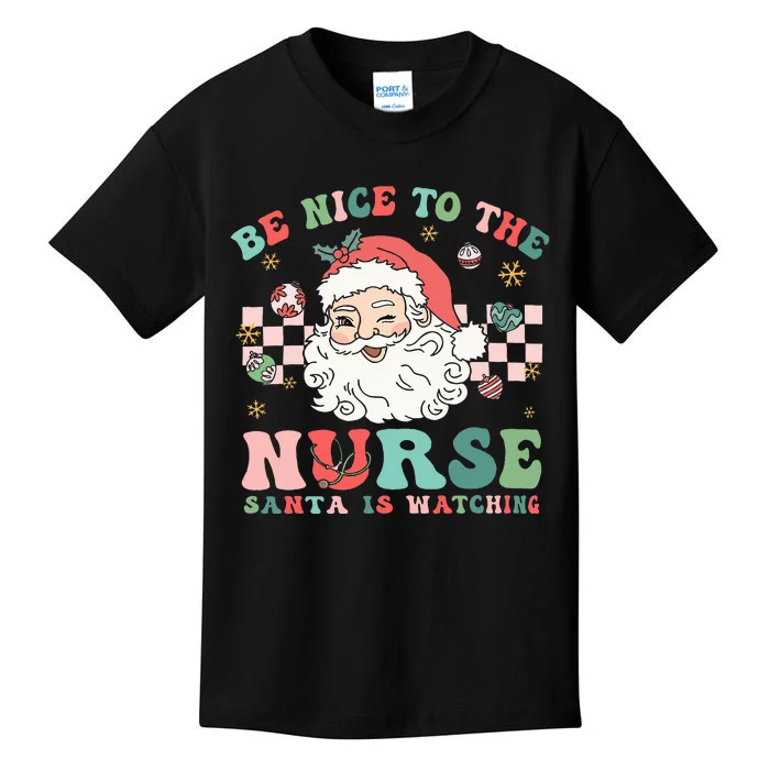 Nurse Christmas Be Nice To The Nurse Santa Is Watching Kids T-Shirt