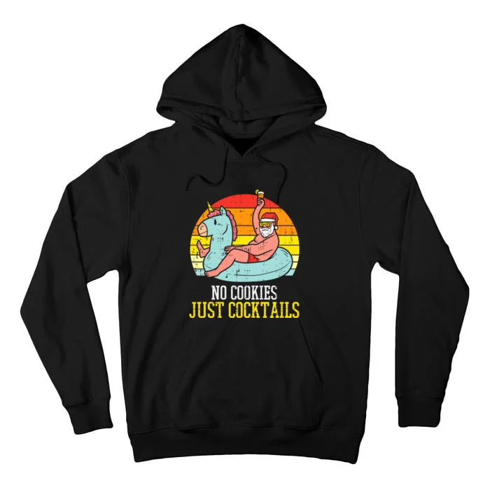 No Cookies Cocktails Santa Summer Christmas In July Xmas Tall Hoodie