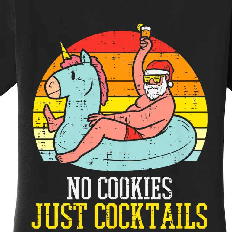 No Cookies Cocktails Santa Summer Christmas In July Xmas Women's T-Shirt