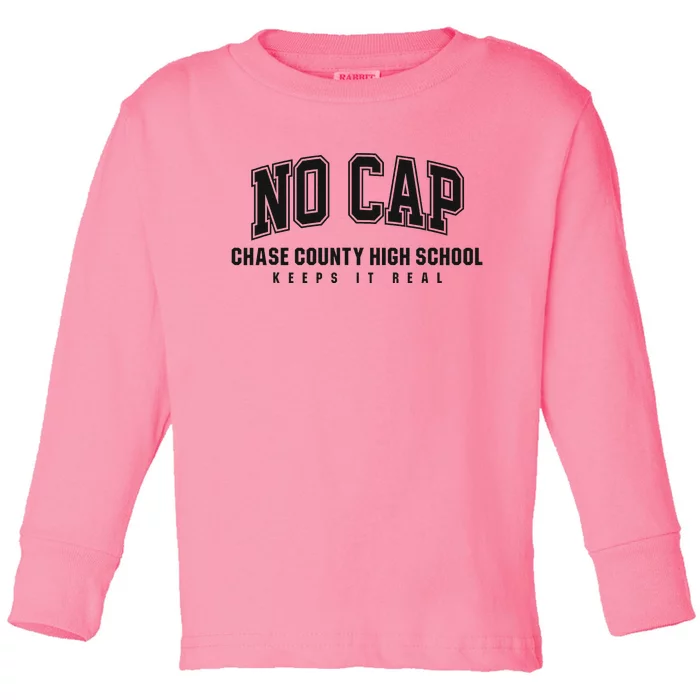 No Cap Chase County High School Keepin It Real Toddler Long Sleeve Shirt