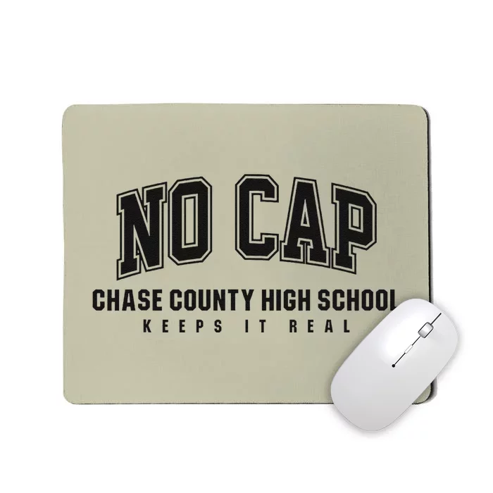 No Cap Chase County High School Keepin It Real Mousepad