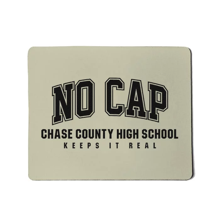 No Cap Chase County High School Keepin It Real Mousepad