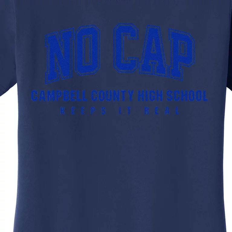 No Cap Campbell County High School Keepin It Real Women's T-Shirt