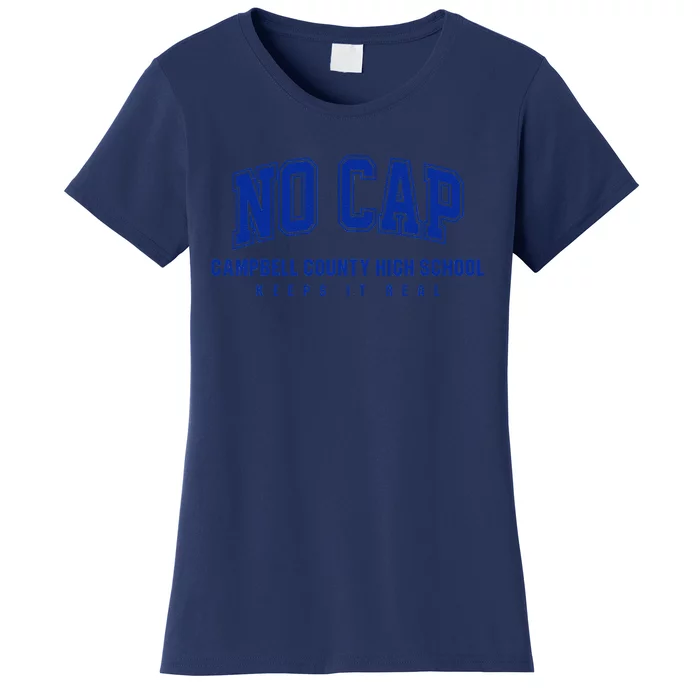 No Cap Campbell County High School Keepin It Real Women's T-Shirt