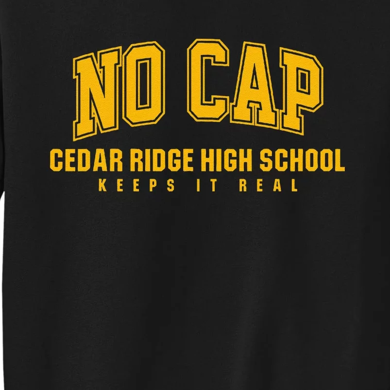 No Cap Cedar Ridge High School Keepin It Real Sweatshirt